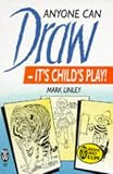 Anyone Can Draw--It's Child's Play (Right Way)