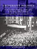 University Politics: F. M. Cornford's Cambridge and his Advice to the Young Academic Politician