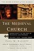 The Medieval Church: Christianity in the Age of Princes And Peasants, AD 600-1450 (Baker History of the Church)