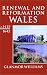 Renewal and Reformation: Wales c.1415-1642: Renewal and Reformation: Wales, C.1415-1642 Vol 3 (History of Wales)