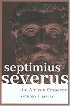 African Emperor: Septimius Severus (Routledge Imperial Biographies)