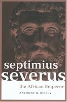 Septimius Severus (Roman Imperial Biographies) (Roman Imperial Biographies)