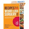 Recipes for Life After Weight-Loss Surgery, Revised and Updated: Delicious Dishes for Nourishing the New You and the Latest Information on Lower-BMI Gastric Banding Procedures