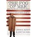The Fog of War: Lessons from the Life of Robert S. McNamara