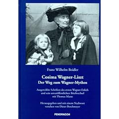 Cosima Wagner- Liszt. Der Weg zum Wagner Mythos