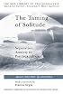 The Taming of Solitude: Separation Anxiety in Psychoanalysis (New Library of Psychoanalysis, No 20)