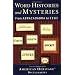 Word Histories and Mysteries: From Abracadabra to Zeus (American Heritage Dictionaries)