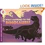 What Happened to the Dinosaurs? (Let's-Read-and-Find-Out Science 2)