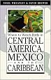 Where to Watch Birds in Central America, Mexico, and the Caribbean (Princeton Field Guides)