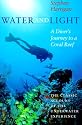 Water and Light: A Diver's Journey to a Coral Reef (Southwestern Writers Collection Series)