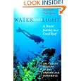 Water and Light: A Diver's Journey to a Coral Reef (Southwestern Writers Collection Series) by Stephen Harrigan
