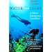 Water and Light: A Diver's Journey to a Coral Reef (Southwestern Writers Collection Series)