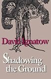Shadowing the Ground (Wesleyan Poetry Series)