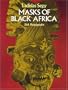 Masks of Black Africa (African Art Art of Illustration)