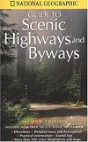 National Geographic Guide to Scenic Highways and Byways: Second Edition (National Geographic Guide to Scenic Highways and Byways)