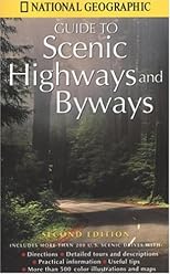 National Geographic Guide to Scenic Highways and Byways: Second Edition (National Geographic Guide to Scenic Highways and Byways)