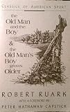 The Old Man and the Boy & The Old Mans Boy Grows Older - 2 Books in One (Classics of American Sport Series)