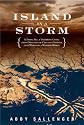 Island in a Storm: A Rising Sea, a Vanishing Coast, and a Nineteenth-Century Disaster that Warns of a Warmer World