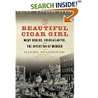 The Beautiful Cigar Girl: Mary Rogers, Edgar Allan Poe, and the Invention of Murder by  Daniel Stashower