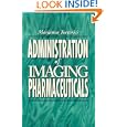 Administration of Imaging Pharmaceuticals by Marianne Tortorici
