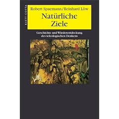Natürliche Ziele. Geschichte und Wiederentdeckung des teleologischen Denkens (Broschiert)