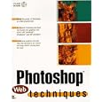 Photoshop Web Techniques by J. Scott Hamlin