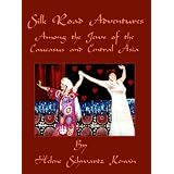 Silk Road Adventures: Among the Jews of the Caucasus and Central Asia