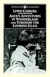 Alice's Adventures in Wonderland and Through the Looking-Glass
