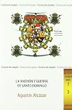 Anexion y Guerra de santo domingo, la (Quiere Saber Mas (akron))