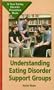Understanding Eating Disorder Support Groups: A Teen Eating Disorder Prevention Book