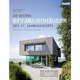 Die besten Einfamilienh�user des 21. Jahrhunderts: Deutschland - �sterreich - Schweizvon "Bettina Hintze"