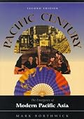 Pacific Century: The Emergence Of Modern Pacific Asia, Second Edition