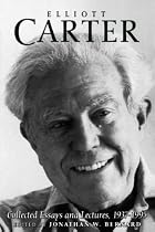 Elliott Carter: Collected Essays and Lectures, 1937-1995