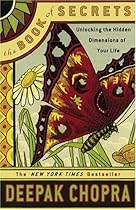 The Book of Secrets: Unlocking the Hidden Dimensions of Your Life (Chopra, Deepak)