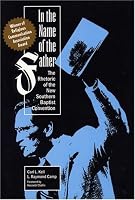 In the Name of the Father: The Rhetoric of the New Southern Baptist Convention