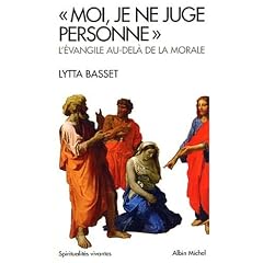 "Moi je ne juge personne" : L'Evangile au-del� de la morale