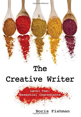 the creative writer level two essential ingredients the creative writer