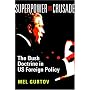 Superpower on Crusade: The Bush Doctrine in US Foreign Policy