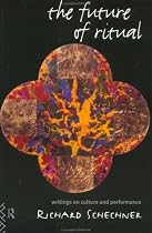 The Future of Ritual: Writings on Culture and Performance