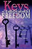 Keys to Emotional Freedom: Unlocking the Doors of Your Heart and Mind