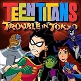 Teen Titans: Trouble in Tokyo