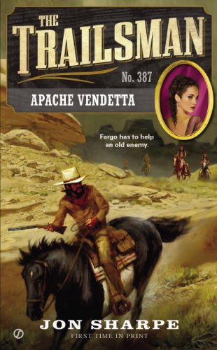The Trailsman #387: Apache Vendetta