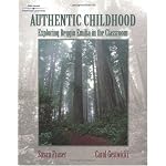 Authentic Childhood:: Experiencing Reggio Emilia in the Classroom book cover
