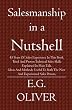 Salesmanship In A Nutshell: 45 years of sales experience in this book.  Tried and proven technical sales skills explained in plain talk.  Ideas and ... to both the new and experienced sales person.