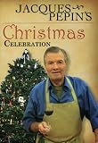 Jacques Pepin's Christmas Celebration Jacques Pepin's Christmas Celebration