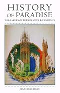 History of Paradise: THE GARDEN OF EDEN IN MYTH AND TRADITION