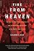 Fire from Heaven: The Rise of Pentecostal Spirituality and the Reshaping of Religion in the 21st Century