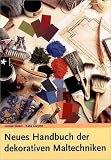 Neues Handbuch der dekorativen Maltechniken
