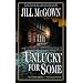 Unlucky for Some: A Novel of Suspense