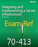 Exam 70-413 : designing and implementing a server infrastructure